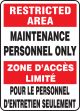 RESTRICTED AREA MAINTENANCE PERSONNEL ONLY (BILINGUAL FRENCH - ZONE D'ACCÈS LIMITÉ POUR LE PERSONNEL D'ENTRETIEN SEULEMENT)