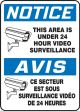 Safety Sign, Header: NOTICE/AVIS, Legend: NOTICE THIS AREA IS UNDER 24 HOUR VIDEO SURVEILLANCE W/GRPAHIC