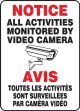 Safety Sign, Header: NOTICE, Legend: NOTICE ALL ACTIVITIES MONITORED BY VIDEO CAMERA (BILINGUAL FRENCH - AVIS TOUTES LES ACTIVITÉS SONT SURVEILL...