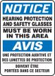 NOTICE-HEARING PROTECTION AND SAFETY GLASSES MUST BE WORN IN THIS AREA (BILINGUAL FRENCH)