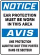 NOTICE EAR PROTECTION MUST BE WORN IN THIS AREA (BILINGUAL FRENCH - AVIS UNE PROTECTION AUDITIVE DOIT ÊTRE PORTÉE DANS CE SECTEUR)