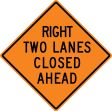 Traffic Sign, Legend: RIGHT TWO LANES CLOSED ______