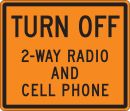 TURN OFF 2-WAY RADIO AND CELL PHONE