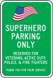 Superhero Parking Only - Reserved For Veterans, Active Duty, Police & Fire Fighters (Thank You)