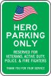 Hero Parking Only - Reserved For Veterans, Active Duty, Police & Fire Fighters (Thank You)