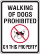WALKING OF DOGS PROHIBITED ON THIS PROPERTY (W/GRPAHIC)