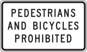 PEDESTRIANS AND BICYCLES PROHIBITED