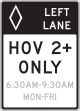 (LOCATION) HOV 2+ ONLY ___ (HOUR RANGE) ___ (DAYS)