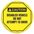 Lockout Tagout , Header: CAUTION, Legend: DISABLED VEHICLE DO NOT ATTEMPT TO DRIVE