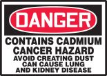 CONTAINS CADMIUM CANCER HAZARD AVOID CREATING DUST CAN CAUSE LUNG AND KIDNEY DISEASE