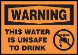 THIS WATER IS UNSAFE TO DRINK (W/GRAPHIC)