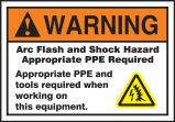 Safety Label, Header: WARNING, Legend: ARC FLASH AND SHOCK HAZARD APPROPRIATE PPE REQUIRED APPROPRIATE PPE AND TOOLS REQUIRED WHEN WORKING ON THI...