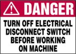 TURN OFF ELECTRICAL DISCONNECT SWITCH BEFORE WORKING ON MACHINE