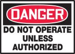 DO NOT OPERATE UNLESS AUTHORIZED