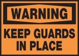 KEEP GUARDS IN PLACE