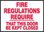 FIRE REGULATIONS REQUIRE THAT THIS DOOR BE KEPT CLOSED