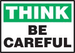 Safety Label, Header: THINK, Legend: BE CAREFUL