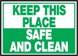 KEEP THIS PLACE SAFE AND CLEAN