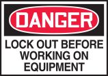 LOCKOUT BEFORE WORKING ON EQUIPMENT