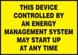 THIS DEVICE CONTROLLED BY AN ENERGY MANAGEMENT SYSTEM MAY START UP AT ANY TIME