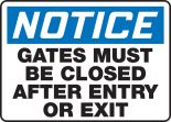 GATES MUST BE CLOSED AFTER ENTRY OR EXIT