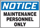 NOTICE MAINTENANCE PERSONNEL ONLY 