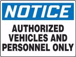 NOTICE AUTHORIZED VEHICLES AND PERSONNEL ONLY