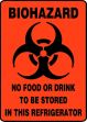 BIOHAZARD NO FOOD OR DRINK TO BE STORED IN THIS REFRIGERATOR (W/GRAPHIC)