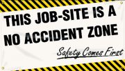 Motivation Product, Legend: THIS JOB-SITE IS A NO-ACCIDENT ZONE SAFETY COMES FIRST