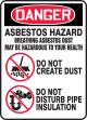 ASBESTOS HAZARD BREATHING ASBESTOS DUST MAY BE HAZARDOUS TO YOUR HEALTH DO NOT CREATE DUST DO NOT DISTURB PIPE INSULATION (W/GRAPHIC)