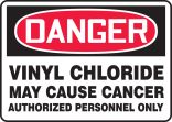 DANGER VINYL CHLORIDE MAY CAUSE CANCER AUTHORIZED PERSONNEL ONLY