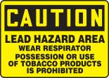 LEAD HAZARD AREA WEAR RESPIRATOR POSSESSION OR US OF TOBACCO PRODUCTS IS PROHIBITED