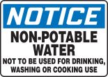 NON-POTABLE WATER NOT TO BE USED FOR DRINKING, WASHING OR COOKING USE