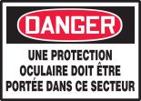 UNE PROTECTION OCULAIRE DOIT ETRE PORTEE DANS CE SECTEUR (EYE PROTECTION MUST BE WORN IN THIS AREA)