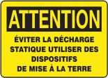 ATTENTION ÉVITER LA DÉCAHRGE STATIQUE UTILISER DES DISPOSITIFS DE MISE À LA TERRE (FRENCH)