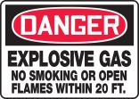 EXPLOSIVE GAS NO SMOKING OR OPEN FLAMES WITHIN 20 FT.