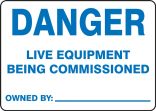 Safety Sign: Danger - Live Equipment Being Commissioned
