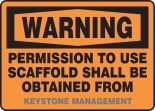 PERMISSION TO USE SCAFFOLD SHALL BE OBTAIN FROM ___ MANAGEMENT