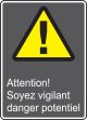 ATTENTION! SOYEZ VIGILANT DANGER POTENTIEL