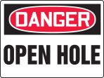 Safety Sign, Header: DANGER, Legend: OPEN HOLE