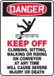 KEEP OFF CLIMBING, SITTING, WALKING OR RIDING ON CONVEYOR AT ANY TIME WILL CAUSE SEVERE INJURY OR DEATH