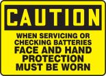 WHEN SERVICING OR CHECKING BATTERIES FACE AND HAND PROTECTION MUST BE WORN