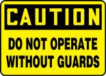 Safety Sign, Header: CAUTION, Legend: CAUTION DO NOT OPERATE WITHOUT GUARDS