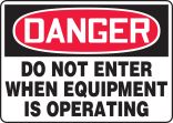 DO NOT ENTER WHEN EQUIPMENT IS OPERATING