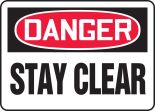 Safety Sign, Header: DANGER, Legend: STAY CLEAR