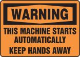 THIS MACHINE STARTS AUTOMATICALLY KEEP HANDS AWAY