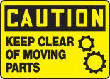 KEEP CLEAR OF MOVING PARTS (W/GRAPHIC)