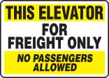 THIS ELEVATOR FOR FREIGHT ONLY NO PASSENGERS ALLOWED
