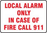 LOCAL ALARM ONLY IN CASE OF FIRE CALL 911