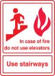 IN CASE OF FIRE DO NOT USE ELEVATORS USE STAIRWAYS W/GRAPHIC